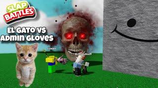 El Gato Vs ALL Admin Gloves | Slap Battles Roblox