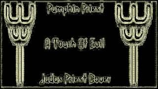 Pumpkin Priest - A Touch Of Evil (Judas Priest Cover)