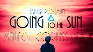 Asher Postman - Going to the Sun (Malachi Corliss Remix)