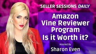 Amazon Vine Reviewer Program - Is it Worth It for Amazon Sellers?