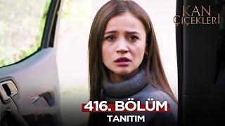 Kan Çiçekleri 416. Bölüm Fragmanı - 24 Aralık Salı