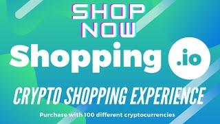 shopping.io You can Shop with 100 different cryptocurrencies