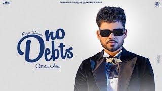 No Debts (Official Video) Arjan Dhillon ~ Mxrci | Latest Punjabi Songs 2024