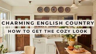 Charming English Country Style | How To Get the Cozy Look