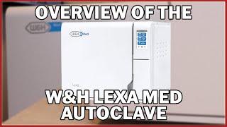 Overview of the W&H Lexa Medical Autoclave