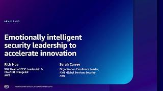 AWS re:Inforce 2024 - Emotionally intelligent security leadership to accelerate innovation (ABW121)