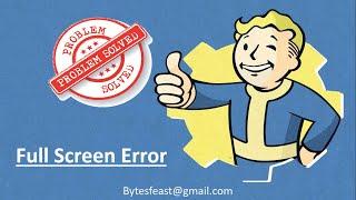 Fallout 4 fullscreen fix - Fallout 4 full screen issue fixed 100%