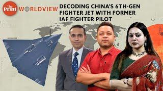 China's 6th-generation fighter jets: Gamechanger or Propaganda? Should India Be Concerned?