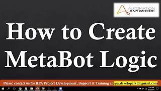 How to Create MetaBot Logic in Automation Anywhere | Automation Anywhere Metabot Tutorial