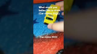 What would you ladies like to drink (Car videos 2022) #shorts