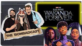 Wakanda Forever Recap & Review | The Bombadcast