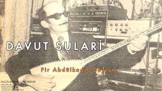 Davut Sulari - Pir Abdülkadir Geylani [ Bugün Bayram Günü Derler © 2000 Kalan Müzik ]