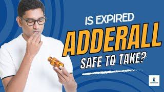 Is Expired Adderall Safe to Take?