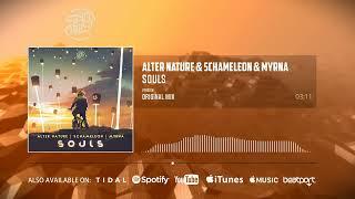 Alter Nature, Schameleon Feat  Myrna - Souls (Official Audio)