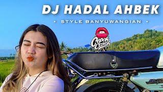 DJ HADAL AHBEK • STYLE BANYUWANGIAN • CEPEKCANTIK •