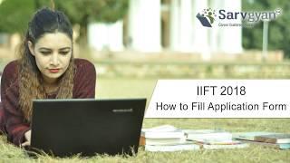 Learn How to fill IIFT 2018 Application Form | Step by Step Guide