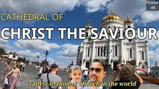 THE CATHEDRAL OF CHRIST THE SAVIOUR | TALLEST ORTHODOX CHURCH IN THE WORLD | MOSCOW | RUSSIA