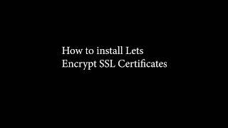 How to install Lets Encrypt SSL Certificates