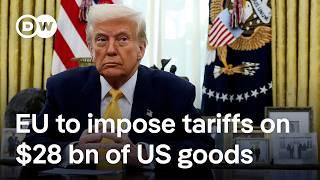 EU to impose counter tariffs: How ripple effects of US tariffs shake global markets | DW News