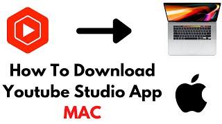 How To Download Youtube Studio App on Mac | How To Download Youtube Studio App on macOS