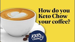 How to use Keto Chow with coffee! | Delicious Low Carb Coffee | Keto Chow