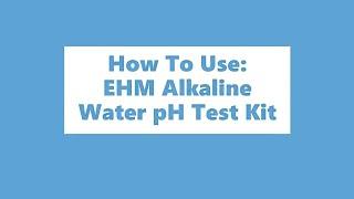 EHM: Alkaline Water pH Test Kit