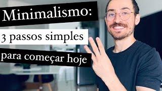 Começando no Minimalismo: 3 Passos Simples para Iniciantes