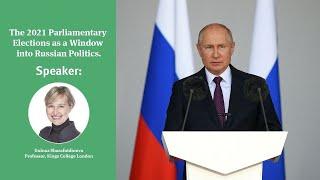 The 2021 Parliamentary Elections as a Window into Russian Politics