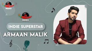 Armaan Malik | Indie Superstar | Mirchi Indies