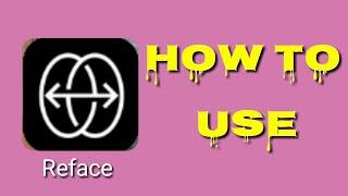 Reface App (How To use)