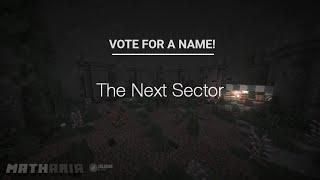  Vote for the Name of the Next Sector — A Matharia Cinematic Trailer