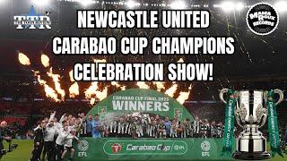 Newcastle United Carabao Cup Champions Celebration Show!!