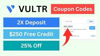 ($250 Free Credit + 2x Deposit + 25% OFF) Vultr Coupon and Promo Codes in December 2024