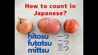 Counting things in Japanese NIHONGO hitotsu, futatsu, mittsu, yottsu, 1 -10 counters BEGINNERS BASIC