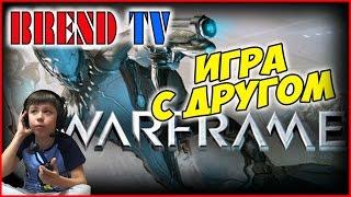 Warframe обзор-прохождение | Игра с другом | BREND TV