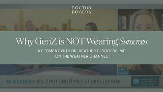 Why GenZ Isn't Wearing Sunscreen | Dr. Heather Rogers on the Weather Channel