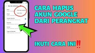 Cara Menghapus Akun Google dari Perangkat HP Android 2024