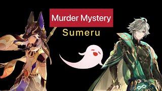 What if Genshin Impact had a Murder Mystery? (Sumeru)