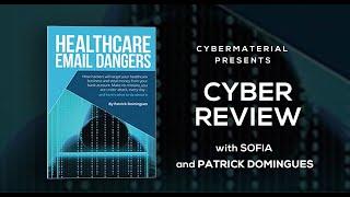 Cyber Review: Healthcare Email Dangers by Patrick Domingues