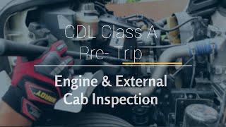 CDL Pre-Trip Inspection- Engine and External Cab Inspection - Trucking