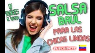 SALSA BAUL  MIX 2021 PARA LAS CHICAS LINDAS  DJ MOISES EL NEGRO  #SUSCRIBETE #CARACAS_VENEZUELA