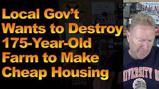 Local Gov’t Wants to Destroy 175-Year-Old Farm to Make Cheap Housing