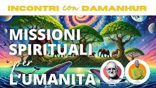 Missioni Spirituali per l'Umanità | Incontri con Damanhur ep 23