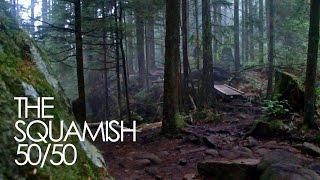 THE SQUAMISH 50/50 | A Ginger Runner Film