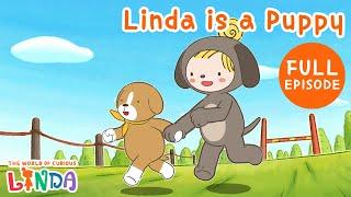 Puppy Linda  | Full Episode | The World of Curious Linda S2