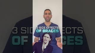 3 side effects of braces