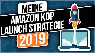 Meine Amazon KDP Launch Strategie 2019 | Mehr Geld verdienen mit diesen 3 Tipps