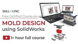 Mold Design using SolidWorks: 1+ Hour Full Course | Free Certified | Skill-Lync