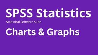 SPSS - How to Create Charts and Grapha in SPSS Statistics