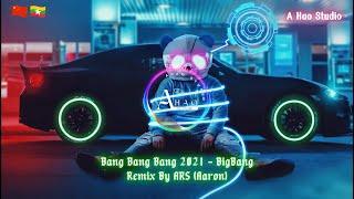 [ Bang Bang Bang 2021 - Big Bang ] Remix by  ARS_Aaron ( Created by A Hao )